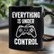 Everything Is Under Control Gamer Mug, Funny Video Game Controller Gift